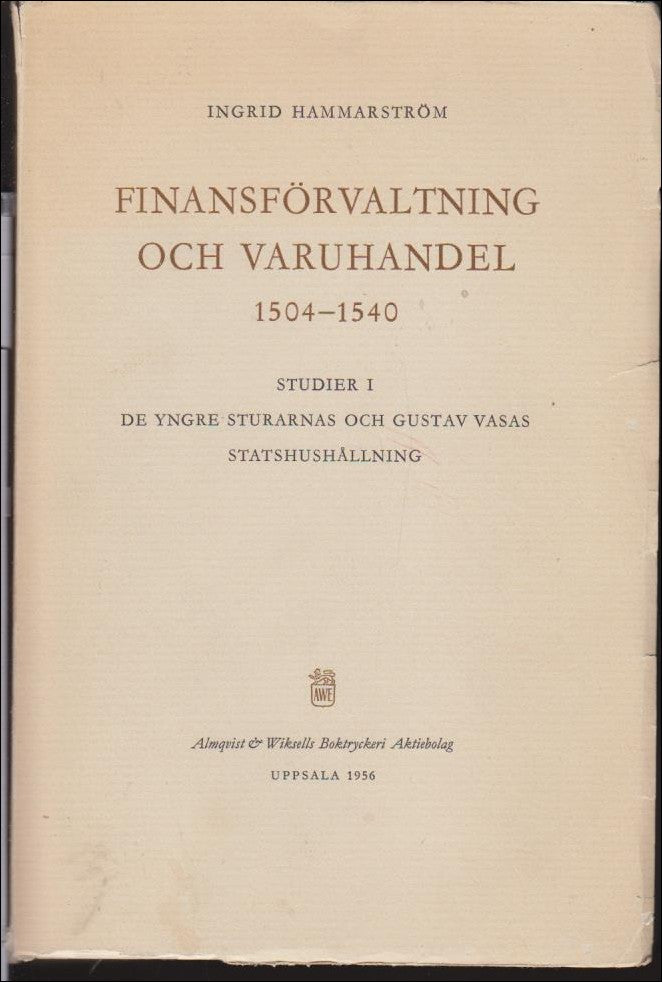 Hammarström, Ingrid | Finansförvaltning och varuhandel 1504-1540