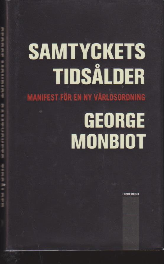 Monbiot, George | Samtyckets tidsålder : Manifest för en ny världsordning