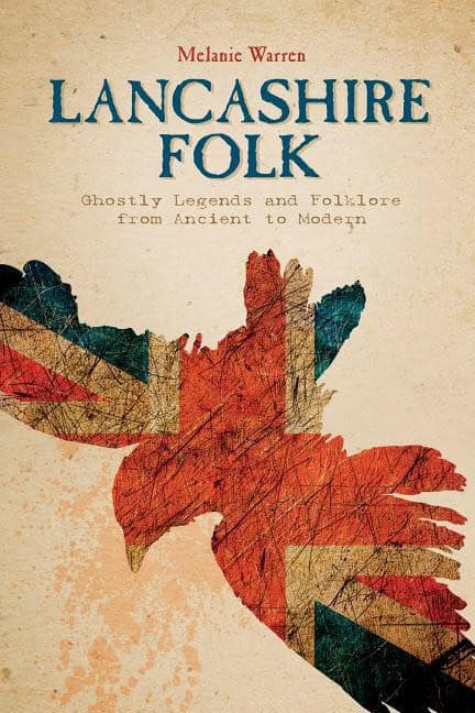 Warren, Melanie | Lancashire folk : Ghostly legends and folklore from ancient to modern
