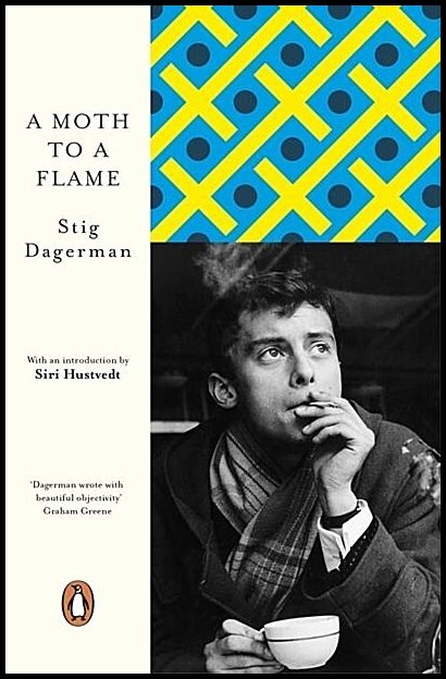 Dagerman, Stig | A Moth to a Flame