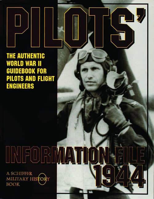Schiffer Publishing, Ltd. | Pilots’ Information File 1944