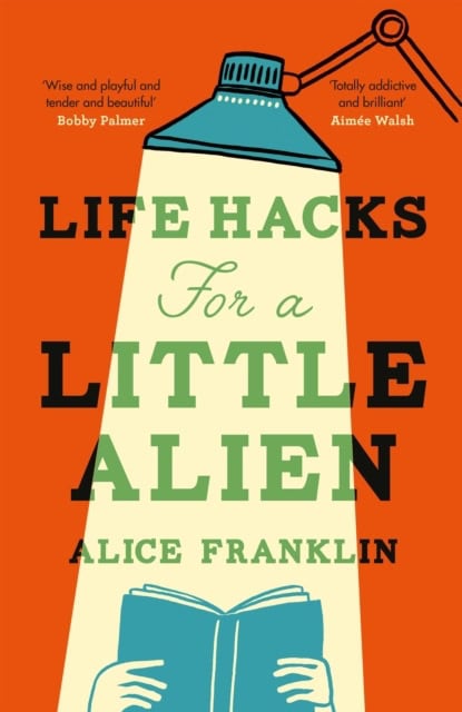 Franklin, Alice | Life Hacks For a Little Alien