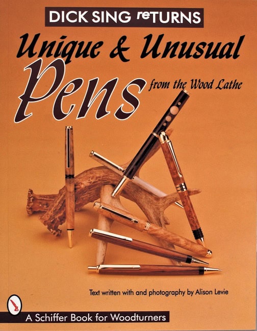 Sing, Dick | Dick sing returns : Unique and unusual pens from the wood lathe