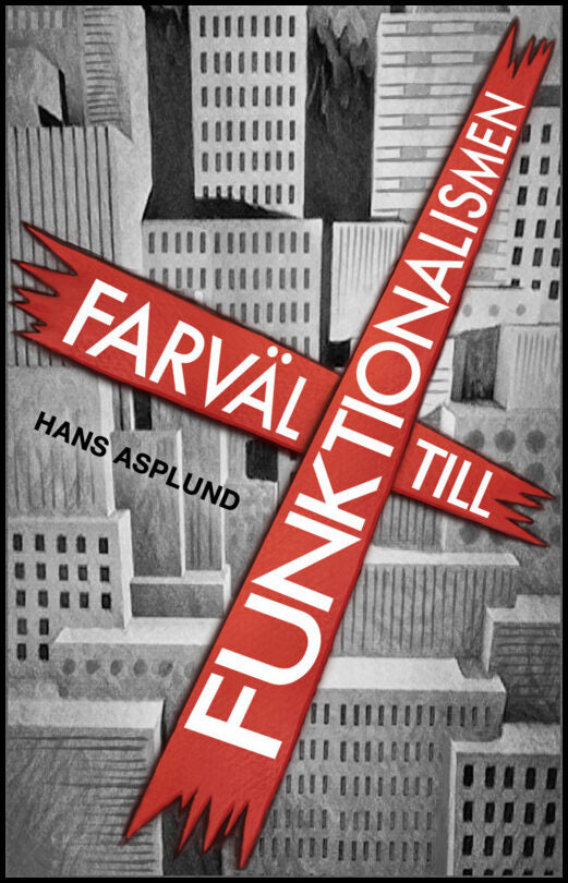 Asplund, Hans | Farväl till funktionalismen