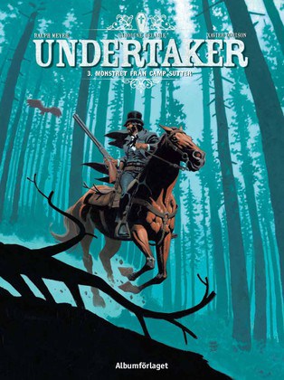 Dorison, Xavier | Undertaker. Monstret från Camp Sutter