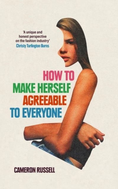 Russell, Cameron | How to Make Herself Agreeable to Everyone