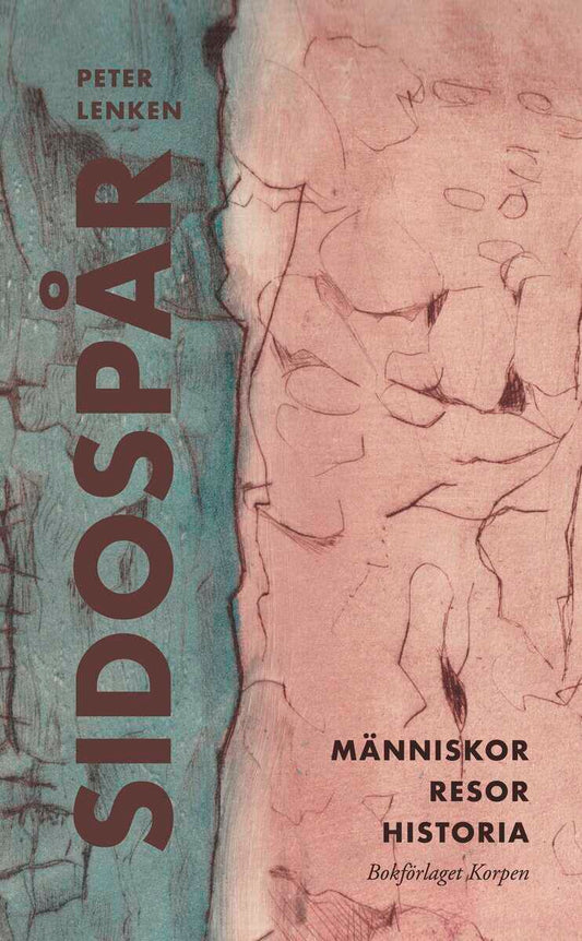 Lenken, Peter | Sidospår : Människor, resor, historia