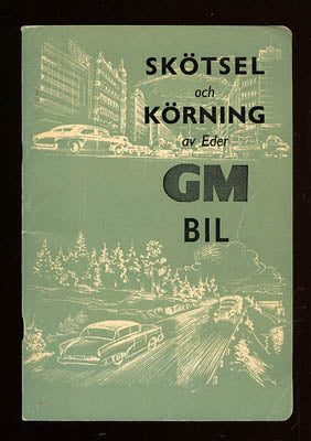 Körning och skötsel av er Automobil : [General Motors]
