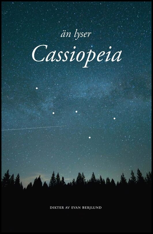 Berjlund, Evan | Än lyser Cassiopeia