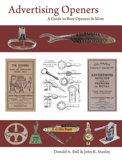 Donald A. Bull - John R. Stanley | Advertising Openers : A Guide to Beer Openers & More