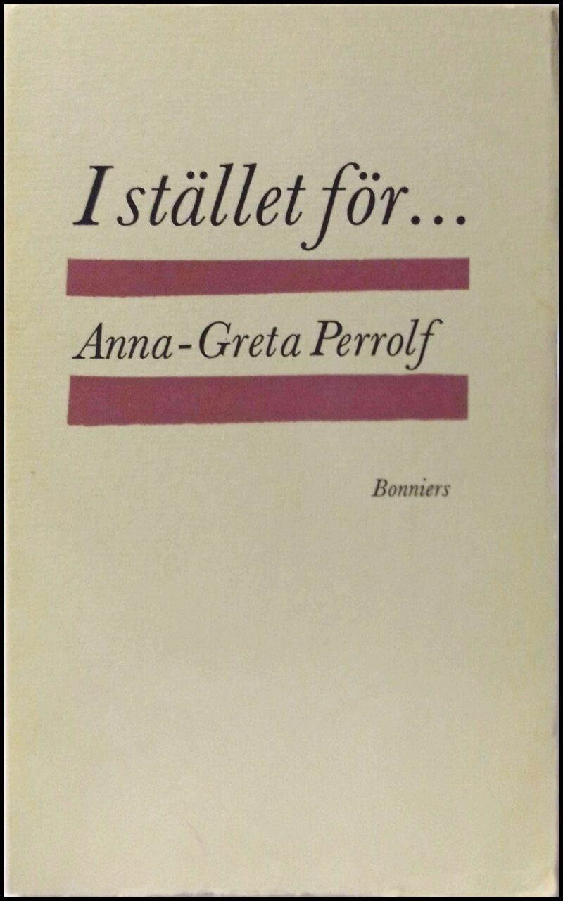 Perrolf, Anna-Greta | I stället för...