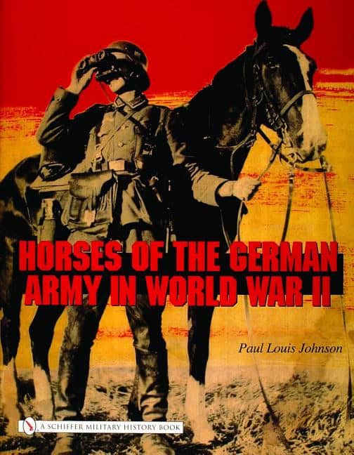 Johnson, Paul Louis | Horses of the german army in world war ii