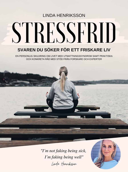 Henriksson, Linda | Stressfrid : Svaren du söker för ett friskare liv