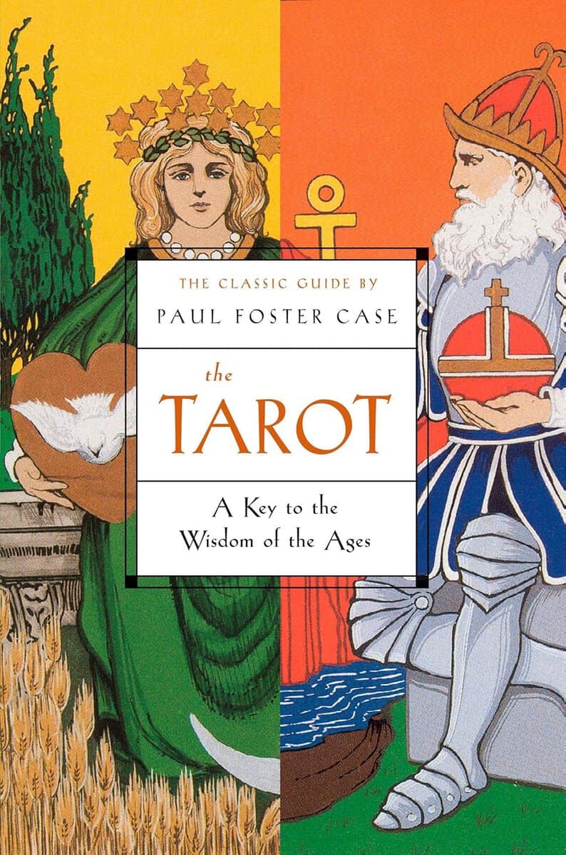 Case, Paul Foster | Tarot : A key to the wisdom of the ages