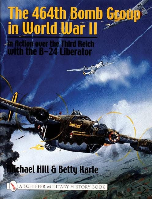 Michael Hill | The 464th Bomb Group In World War Ii