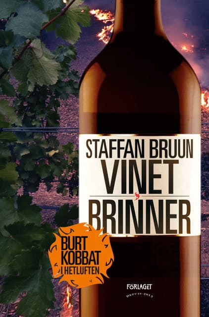 Bruun, Staffan | Vinet brinner : Burt Kobbat i hetluften