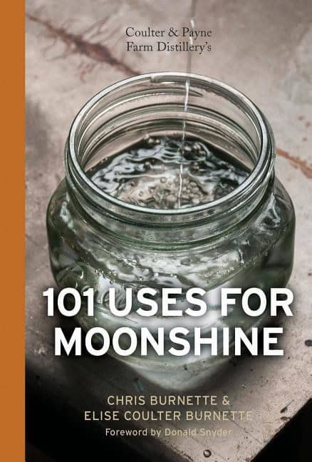 Coulter Burnette, Elise | Coulter & payne farm distillerys 101 uses for moonshine