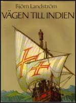 Landström, Björn | Vägen till Indien : Upptäcktsresor till lands och sjöss från expeditionen till Punt 1493 f.Kr. till u...