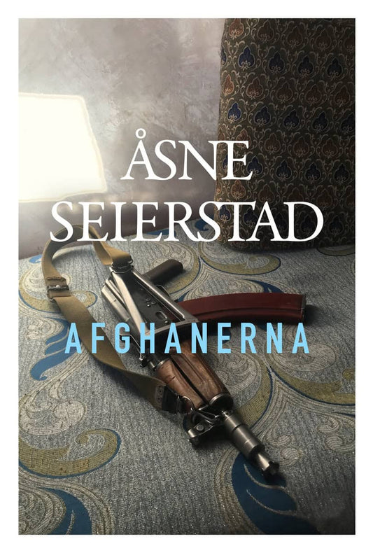 Seierstad, Åsne | Afghanerna