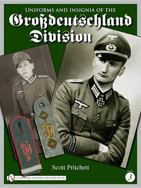 Pritchett, Scott | Uniforms and insignia of the grossdeutschland division : Volume 3