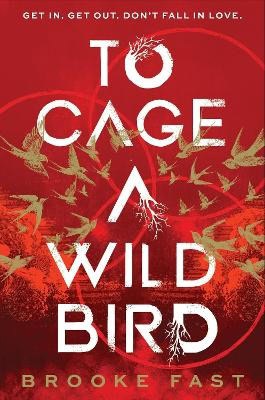 Fast, Brooke | To Cage a Wild Bird