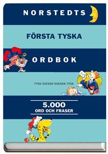 Norstedts första tyska ordbok : Tysk-svensk, svensk-tysk: 5000 ord och fraser