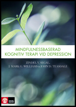 Segal, Zindel V. | Williams, Mark G. | Teasdale, John D. | Mindfulnessbaserad kognitiv terapi vid depression