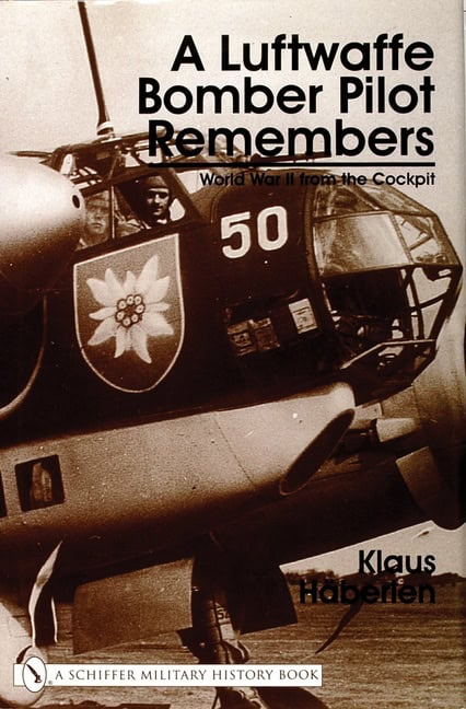Haberlen, Klaus | Luftwaffe bomber pilot remembers : World war ii from the cockpit