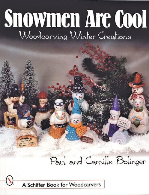 Paul Bolinger | Snowmen Are Cool : Woodcarving Winter Creations