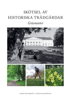 Holmqvist, Klara | Skötsel av historiska trädgårdar : Gräsmattor