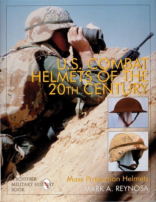 Mark A. Reynosa | U.S. Combat Helmets Of The 20th Century