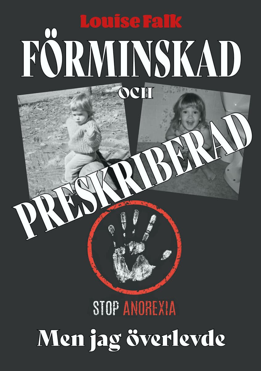 Falk, Louise | Förminskad och preskriberad men jag överlevde