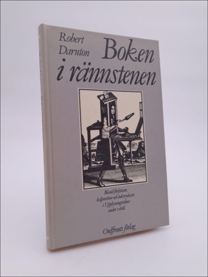 Boken i rännstenen : Bland författare, kolportörer och boktryckare i Upplysningstidens undre värld