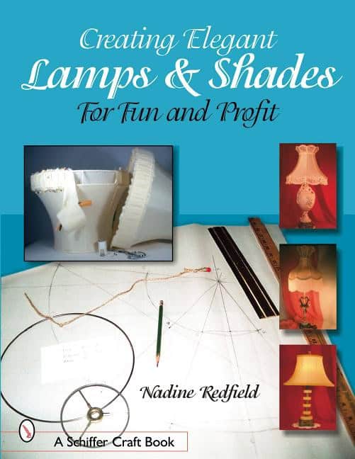 Nadine Redfield | Creating Elegant Lamps & Shades : For Fun and Profit