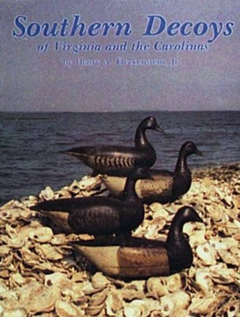 Henry A. Fleckenstein | Southern Decoys Of Virginia And The Carolinas