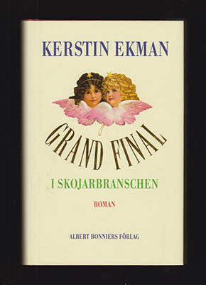 Ekman, Kerstin | Grand final i skojarbranschen : Roman