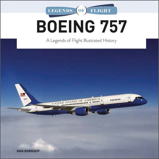 Dan Dornseif | Boeing 757 : A Legends of Flight Illustrated History