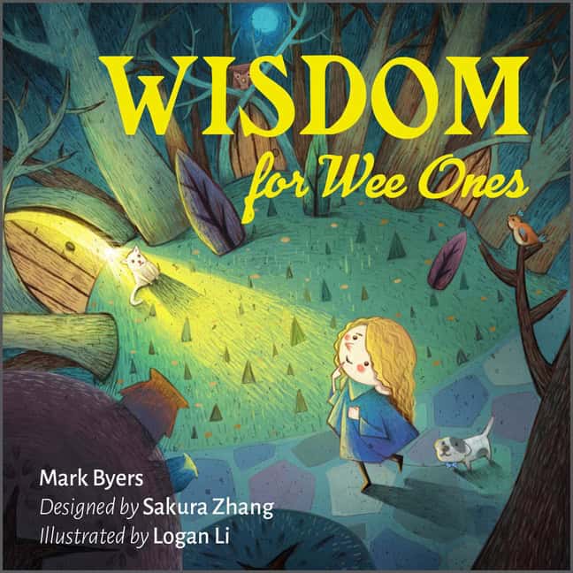 Byers , Mark | Zhang , Sakura | Li, Logan | Wisdom For Wee Ones