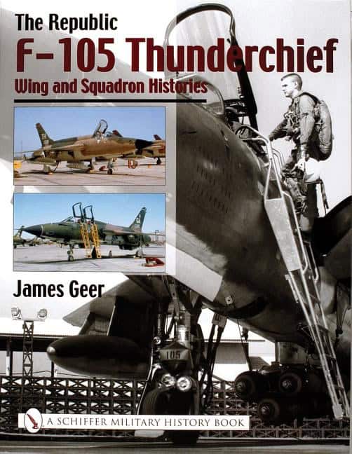 Geer, James | Republic f-105 thunderchief : Wing and squadron histories