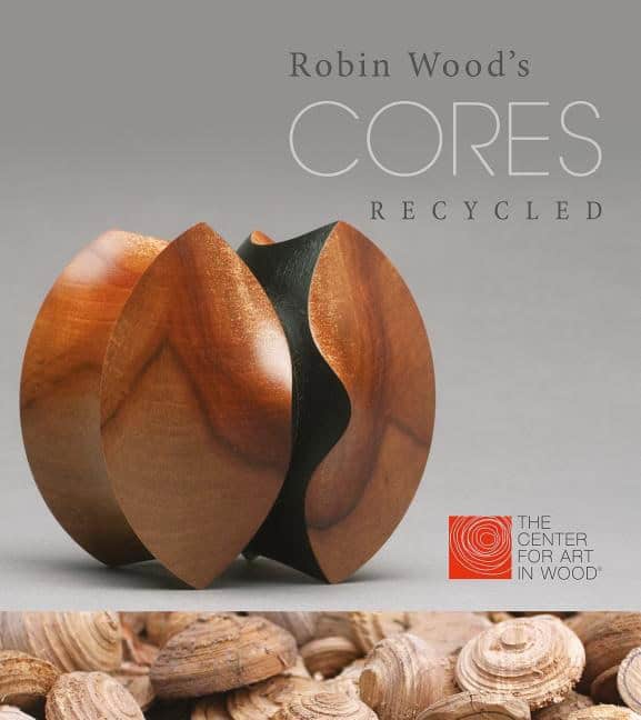 The Center For Art In Wood | Robin woods cores recycled