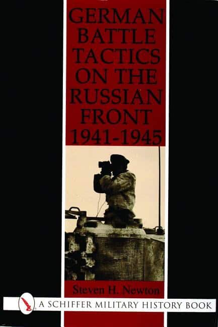 Newton, Steven H. | German battle tactics on the russian front, 1941-1945