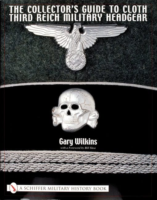 Wilkins, Gary | Collectors guide to cloth third reich military headgear