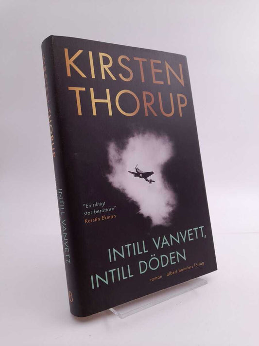 Thorup, Kirsten | Intill vanvett, intill döden