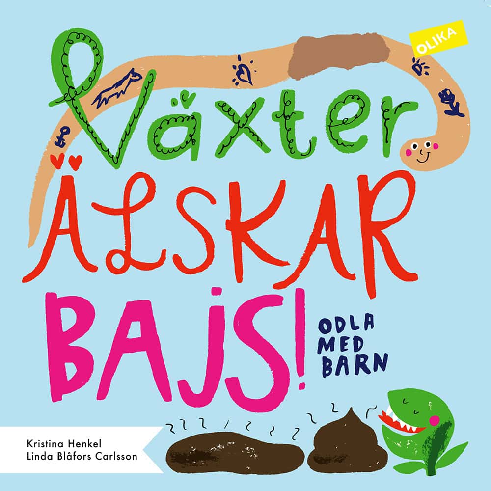 Henkel, Kristina | Växter älskar bajs! : Odla med barn