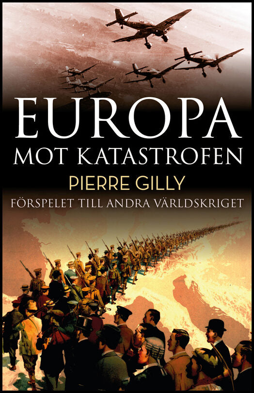 Gilly, Pierre | Europa mot katastrofen : Förspelet till andra världskriget