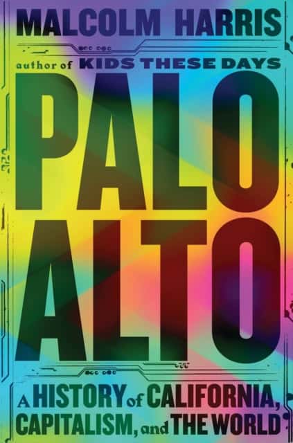 Harris, Malcolm | Palo Alto