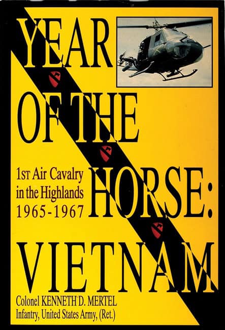 Mertal, Kenneth D. | Year of the horse : Vietnam-1st air cavalry in the highlands 1965-1967