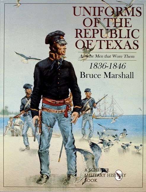 Bruce Marshall | Uniforms Of The Republic Of Texas