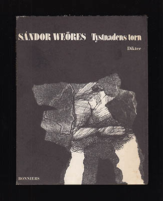 Weöres, Sándor | Tystnadens torn : Dikter Tolkade av Werner Aspenström, Reidar Ekner, Ingemar Leckius, Erik Lindegren, B...