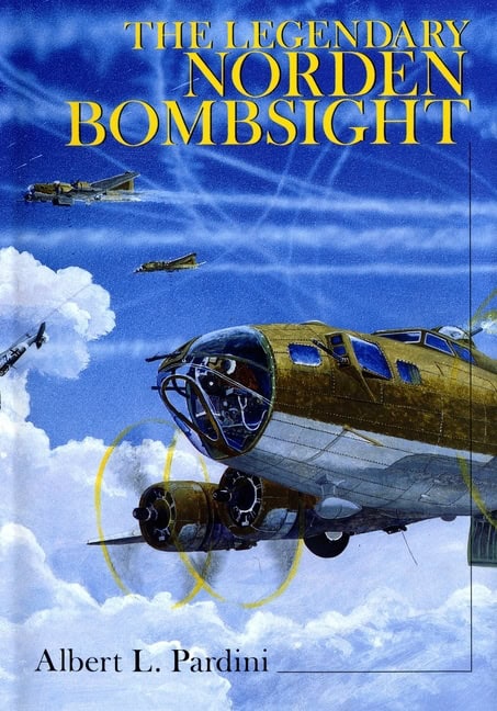 Albert L. Pardini | The Legendary Norden Bombsight